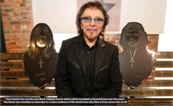  ??  ?? &gt;Tony Iommi tries out the new Black Sabbath bench which will be installed on Broad Street over the canal. The bench was revealed on Saturday to a select audience of the band’s fans who flew in from across the world