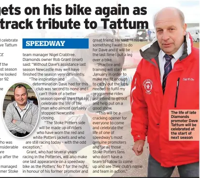  ?? ?? The life of late Diamonds promoter Dave Tattum will be celebrated at the start of next season