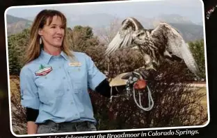  ??  ?? Deanna Curtis is a falconer at the Broadmoor in Colorado Springs.