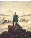  ?? FOTO: AKG-IMAGES ?? Verkannte Einsamkeit: Caspar David Friedrichs „Wanderer über dem Nebelmeer“(um 1818).