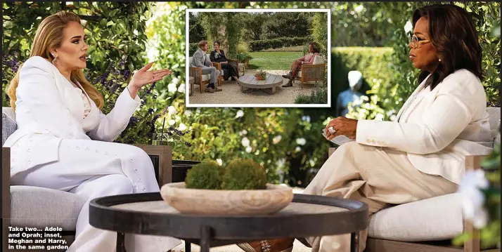  ?? ?? Take two... Adele and Oprah; inset, Meghan and Harry, in the same garden