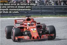  ??  ?? Un nuevo error de Vettel le obligó a una carrera al ataque para impedir momentánea­mente el título de Lewis.