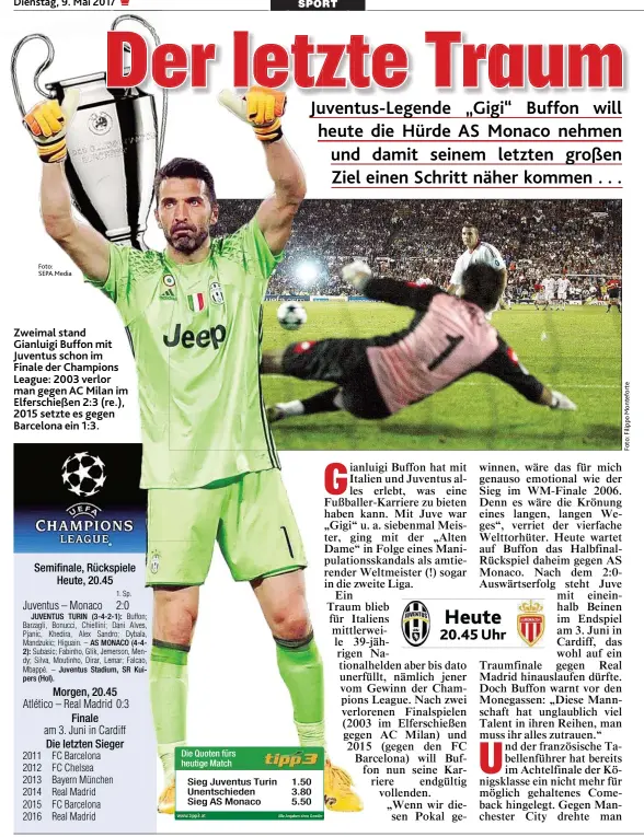  ?? Foto: SEPA. Media ?? ZweimAl stAnd GiAnluiui Buffon mit Juventus schon im FinAle der ChAmpions LeAuue: 2003 verlor mAn u ueuenu AC MilAn im Elferschie­ßen 2: 3 ( re.), 2015 setzte es ueuen BArcelonA ein 1: 3.