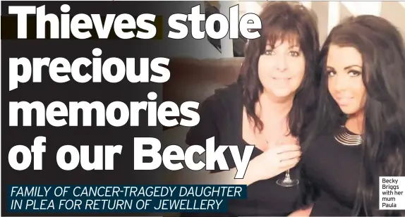  ??  ?? Becky Briggs with her mum Paula