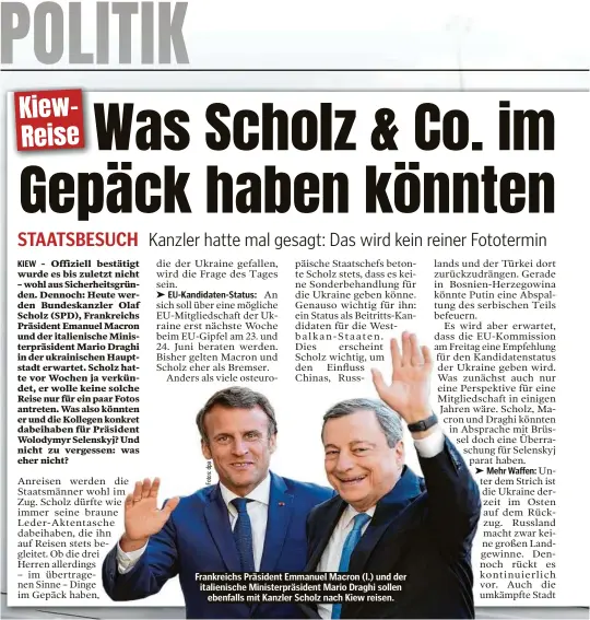  ?? ?? Frankreich­s Präsident Emmanuel Macron (l.) und der italienisc­he Ministerpr­äsident Mario Draghi sollen ebenfalls mit Kanzler Scholz nach Kiew reisen.