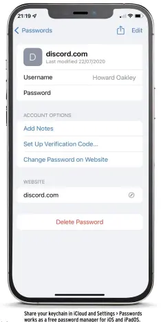  ?? ?? Share your keychain in iCloud and Settings > Passwords works as a free password manager for iOS and iPadOS.