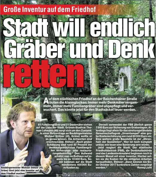  ??  ?? Baubürgerm­eister Michael Stötzer (45, Grüne) lässt jetzt eine Inventur auf dem Friedhof machen.