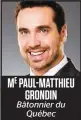  ??  ?? ME PAUL-MATTHIEU GRONDIN Bâtonnier du Québec