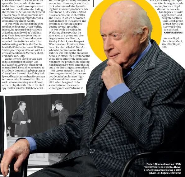  ?? ?? Far left:Norman Lloyd in a 1930s Federal Theatre cast photo .Above: a reflective moment during a 2015 Q&A in Los Angeles, California