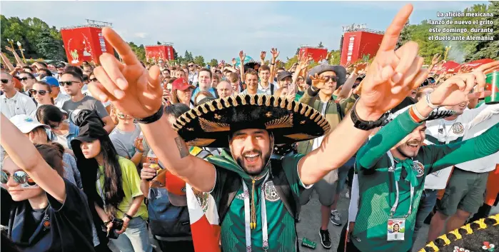  ??  ?? La afición mexicana lanzó de nuevo el grito este domingo, durante el duelo ante Alemania