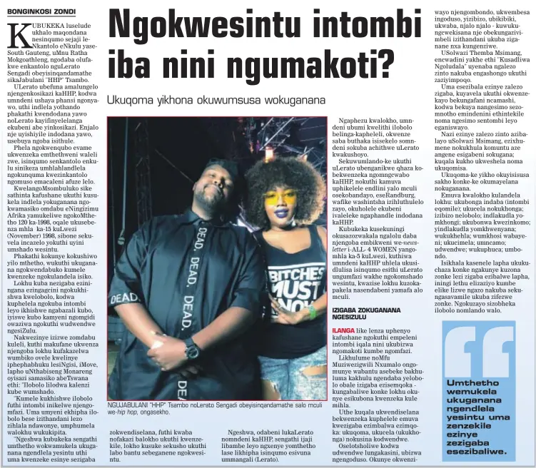  ??  ?? NGUJABULAN­I "HHP" Tsambo noLerato Sengadi obeyisinqa­ndamathe salo mculi we- ongasekho.