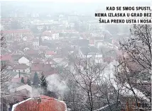  ??  ?? kad se smog spusti, nema izlaska u grad bez šala preko usta i nosa