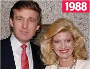  ?? ?? 1988
Power couple: Donald and Ivana Trump