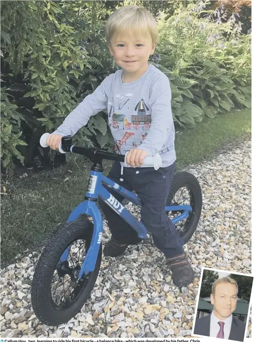  ??  ?? Callum Hoy , two, learning to ride his first bicycle - a balance bike - which was developed by his father, Chris