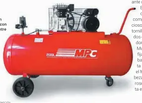 ??  ?? MPC cuenta con la serie AUTOLINE con compresore­s c depósito de en 25 y 500 litros de capacidad.