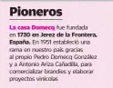  ??  ?? en fue fundada
En 1951 estableció una rama en nuestro país gracias al propio Pedro Domecq González y a Antonio Ariza Cañadilla, para comerciali­zar brandies y elaborar proyectos vinícolas