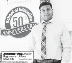  ??  ?? ACCOUNTING: Andrew Raghunanan of Pace University. Angel Chevrestt