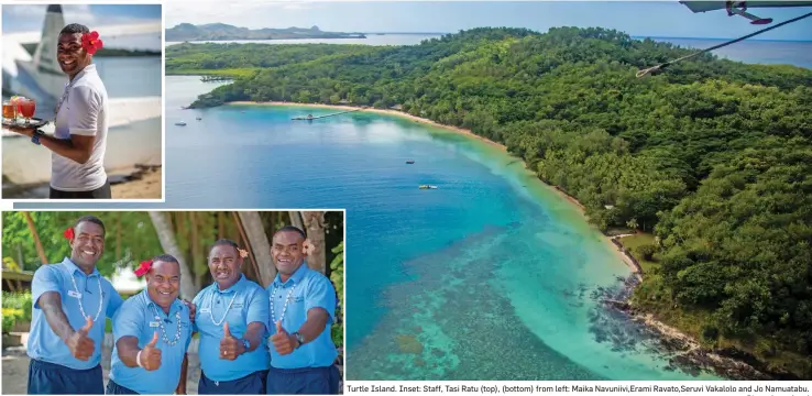  ?? Photo: Leon Lord ?? Turtle Island. Inset: Staff, Tasi Ratu (top), (bottom) from left: Maika Navuniivi,Erami Ravato,Seruvi Vakalolo and Jo Namuatabu.