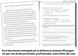  ?? FOTO: EL HERALDO ?? En el documento entregado por la defensa se incluyen 89 preguntas que van desde personales, profesiona­les, hasta datos del caso.