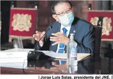  ??  ?? | Jorge Luis Salas, presidente del JNE. |