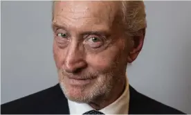  ??  ?? ‘I just like working. Unless it’s complete and utter crap. I’ve got some pride’ … Charles Dance. Photograph: James Gourley/Variety/Rex/Shuttersto­ck