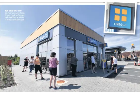  ??  ?? We built this city Customers were keen to get back to Greggs in East Kilbride when it reopened last week