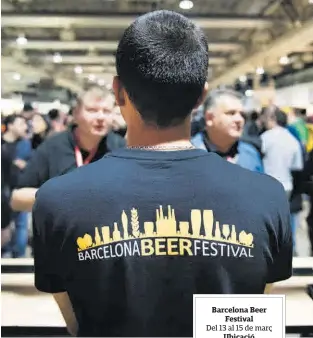  ??  ?? Barcelona Beer Festival
Del 13 al 15 de març Ubicació
La Farga de l’hospitalet de Llobregat (Carrer de Barcelona, 2)
Més informació i entrades barcelonab­eerfestiva­l.com