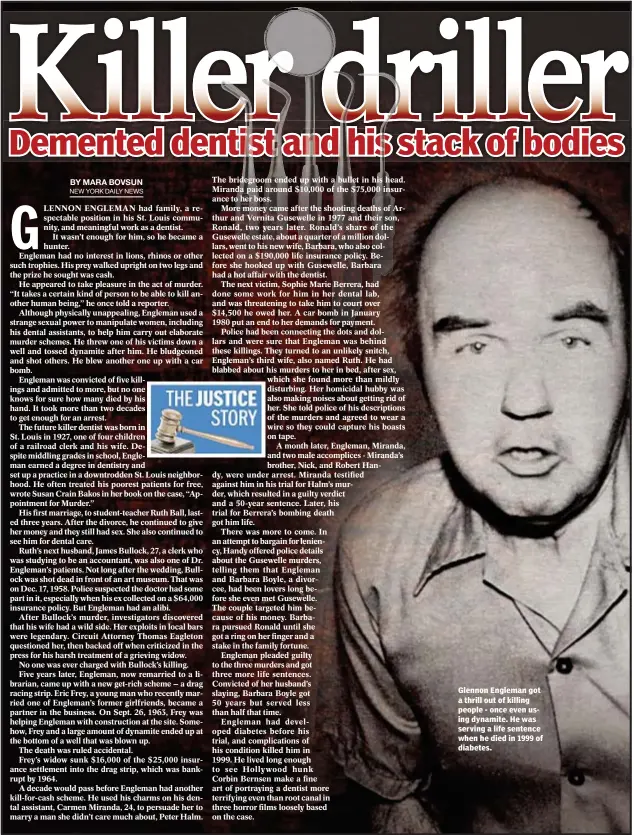  ??  ?? Glennon Engleman got a thrill out of killing people - once even using dynamite. He was serving a life sentence when he died in 1999 of diabetes.