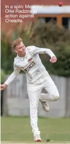  ??  ?? In a spin: Meakins’ Ollie Radzins in action against Cheadle.