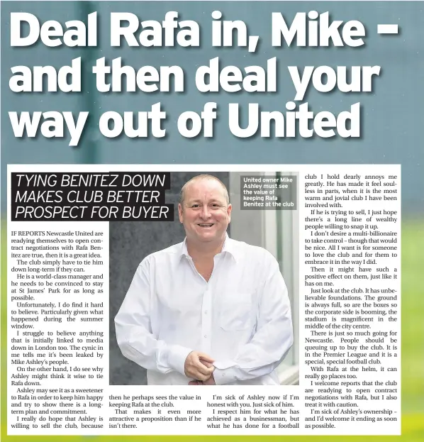  ??  ?? United owner Mike Ashley must see the value of keeping Rafa Benitez at the club