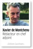  ?? Editions Gazzimard ?? Xavier de Montchenu Rédacteur en chef adjoint