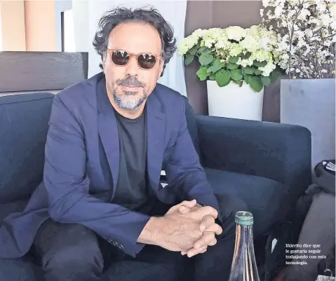  ??  ?? Iñárritu dice que le gustaría seguir trabajando con esta tecnología.