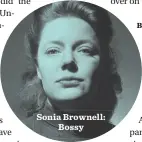  ??  ?? Sonia Brownell: Bossy