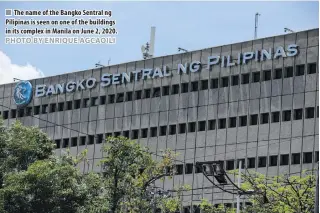  ??  ?? The name of the Bangko Sentral ng Pilipinas is seen on one of the buildings in its complex in Manila on June 2, 2020.