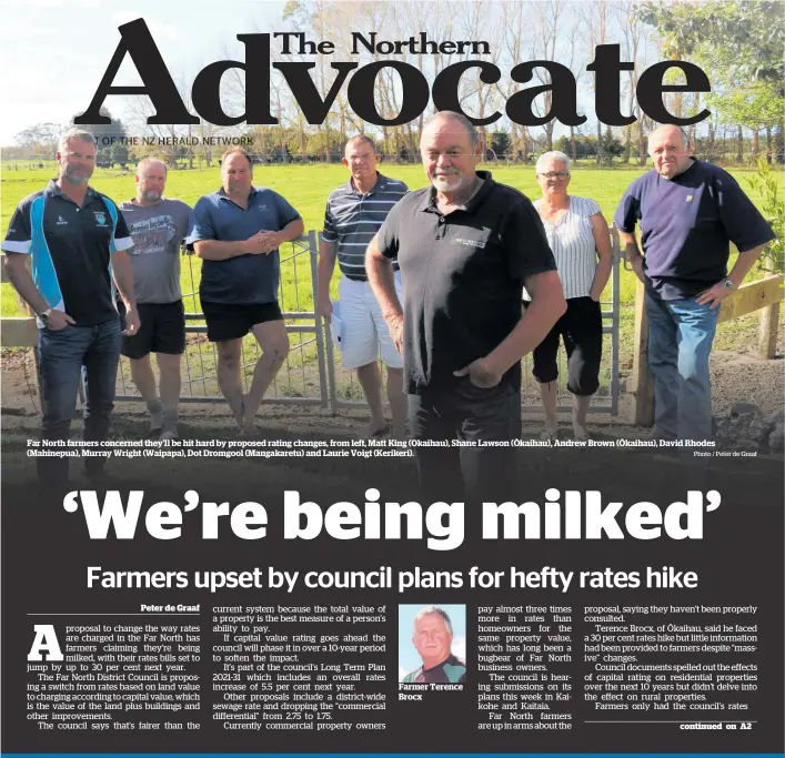  ?? Photo / Peter de Graaf ?? Far North farmers concerned they'll be hit hard by proposed rating changes, from left, Matt King (Okaihau), Shane Lawson (O¯ kaihau), Andrew Brown (O¯ kaihau), David Rhodes (Mahinepua), Murray Wright (Waipapa), Dot Dromgool (Mangakaret­u) and Laurie Voigt (Kerikeri).
Farmer Terence Brocx