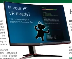  ??  ?? Easily test if your PC can handle VR