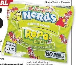  ??  ?? Scam The rip-off sweets