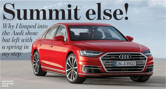  ??  ?? Impressive: The all-new Audi 8