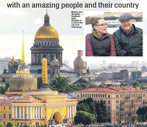  ??  ?? Brian and daughter Margaret, right, bonded on a visit to the city of St Petersburg.