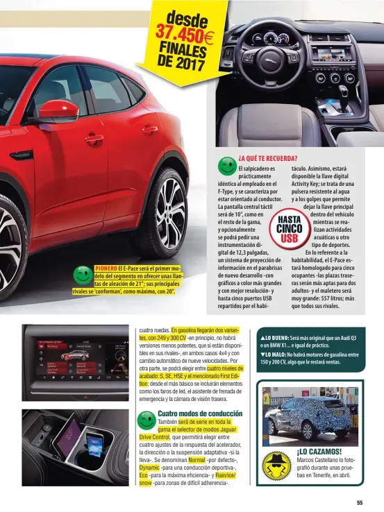  ??  ?? PIONERO El E-Pace será el primer modelo del segmento en ofrecer unas llantas de aleación de 21"; sus principale­s rivales se 'conforman', como máximo, con 20".