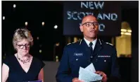  ?? ?? Dame Sally Davies, chief medical officer for England, and Neil Basu, U.K. head of counterter­rorism policing, speak Wednesday at New Scotland Yard about a British couple exposed to Russian nerve agent Novichok.