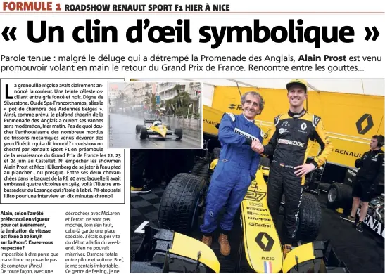  ?? (Photos Franck Fernandes) ?? Alain Prost (ici avec son coéquipier d’un jour Nico Hülkenberg) : « Le Grand Prix de France va faire rayonner la région dans le monde. Et créer des emplois, des synergies, des vocations... »