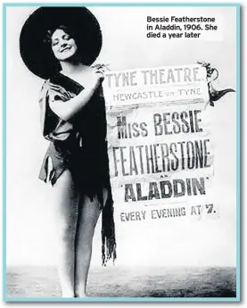  ??  ?? Bessie Feathersto­ne in Aladdin, 1906. She died a year later