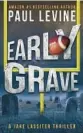  ?? ?? ‘Early Grave’
By Paul Levine. Herald Square. 364 pages, $16.95