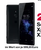  ??  ?? Sony Xperia XZ2im Wert von je 599,95Euro