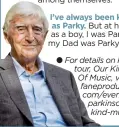  ??  ?? For details on Parky’s tour, Our Kind Of Music, visit: faneproduc­tions. com/event/ parkinsonk­ind-music/