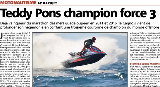  ?? (Photo Nathalie Tuffery) ?? Personne n’avait gagné la Karujet deux fois de suite. Teddy Pons l’a fait et le Cagnois devient ainsi le premier triple champion du monde de rallye-raid offshore.