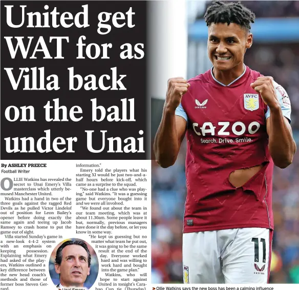  ?? ?? >>Unai Emery
>>Ollie Watkins says the new boss has been a calming influence