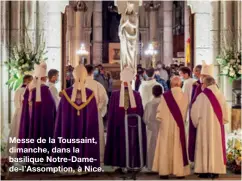  ??  ?? Messe de la Toussaint, dimanche, dans la basilique Notre-Damede-l’Assomption, à Nice.