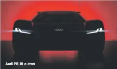  ??  ?? Audi PB 18 e-tron